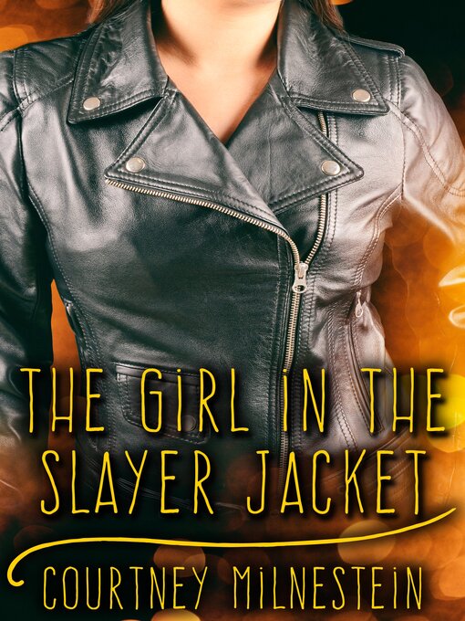 Title details for The Girl in the Slayer Jacket by Courtney Milnestein - Available